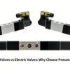 Pneumatic Valves vs Electric Valves: Why Choose Pneumatic Valves?